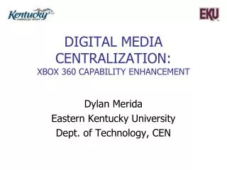 Digital Media Centralization: xbox 360 capability enhancement