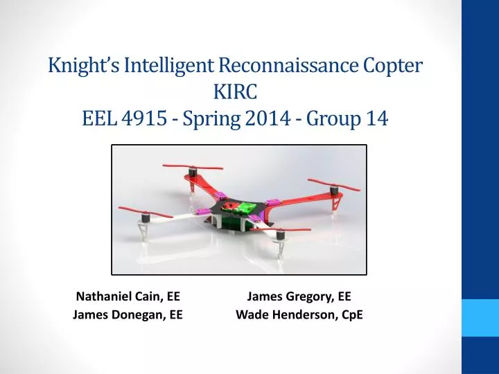 knight s intelligent reconnaissance copter kirc eel 4915 spring 2014 group 14