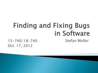 Finding and Fixing Bugs in Software