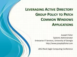 Leveraging Active Directory Group Policy to Patch Common Windows Applications