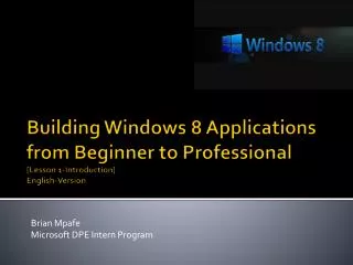 Building Windows 8 Applications from Beginner to Professional [Lesson 1-Introduction] English-Version
