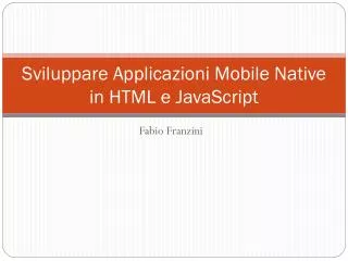 sviluppare applicazioni mobile native in html e javascript