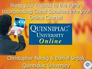 Bring your Friends to the Party: Incorporating Guest Speakers into your Online Course!
