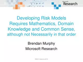 Developing Risk Models Requires Mathematics, Domain Knowledge and Common Sense, although not Necessarily in that order