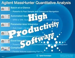 Batch-at-a-Glance Powerful &amp; Fast Sample and Compound Navigation Automated Quant Method Editor MRM or SIM, Scan with