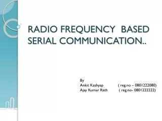RADIO FREQUENCY BASED SERIAL COMMUNICATION ..