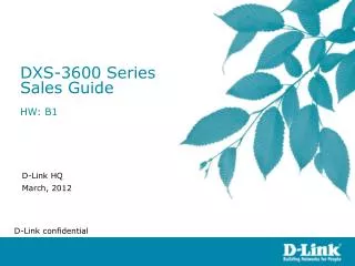 DXS-3600 Series Sales Guide HW: B1