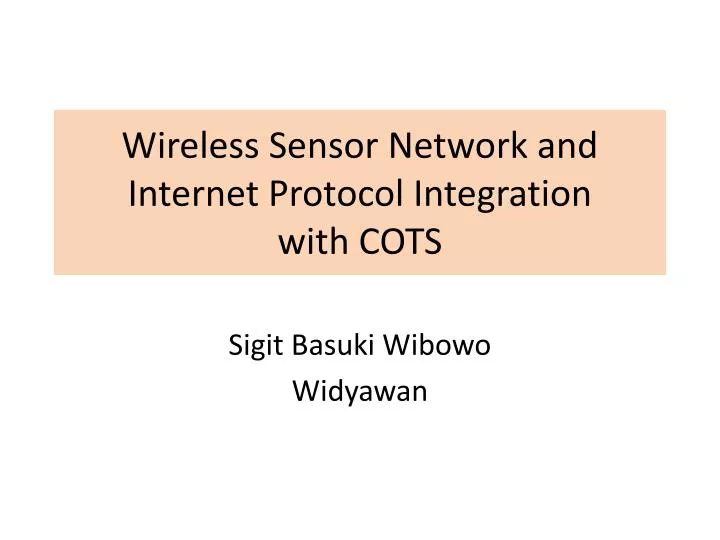 wireless sensor network and internet protocol integration with cots
