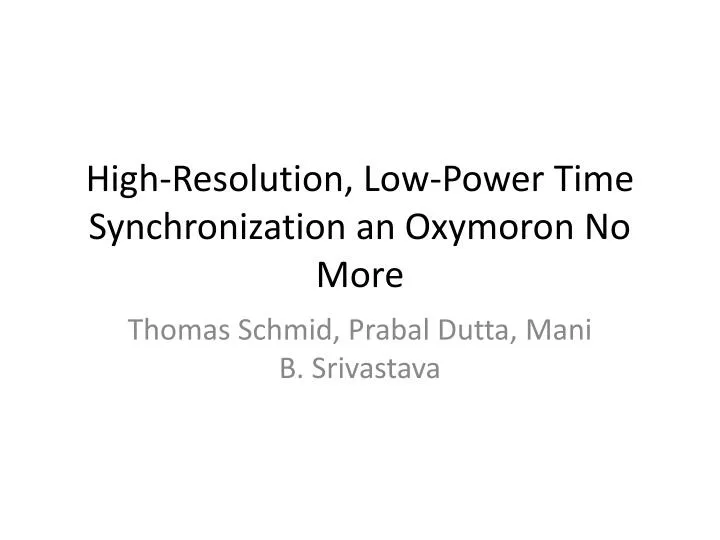 high resolution low power time synchronization an oxymoron no more