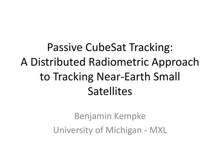 passive cubesat tracking a distributed radiometric approach to tracking near earth small satellites
