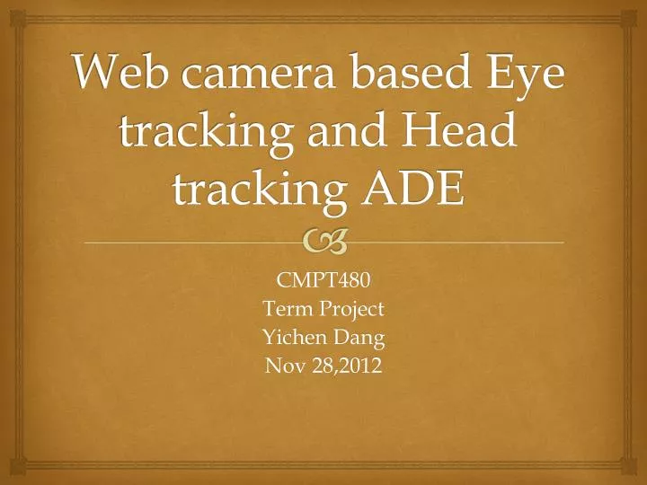 web camera based eye tracking and head tracking ade