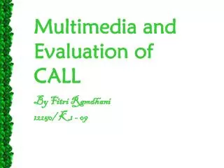 Multimedia and Evaluation of CALL