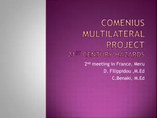 Comenius multilateral project 21 st century hazards