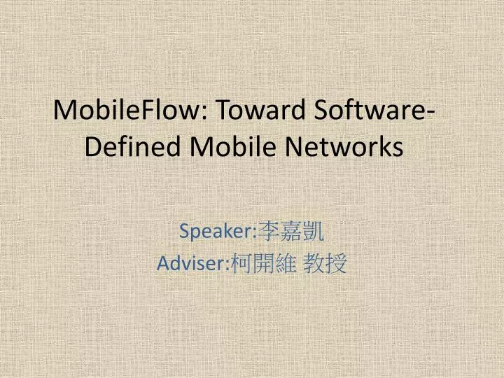 mobileflow toward software defined mobile networks
