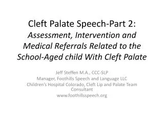 Cleft Palate Speech-Part 2: Assessment, Intervention and Medical Referrals Related to the School-Aged child With Cleft P