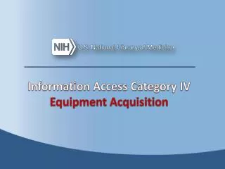 Information Access Category IV Equipment Acquisition