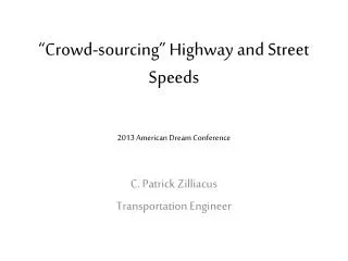 “Crowd-sourcing” Highway and Street S peeds