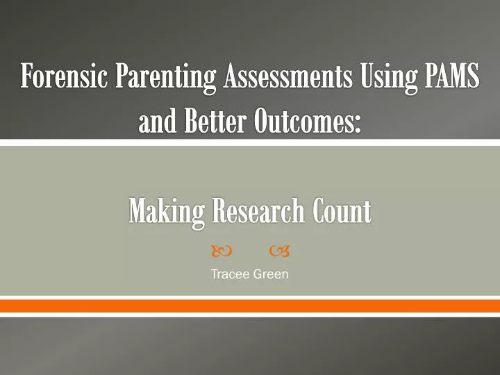 forensic parenting assessments using pams and better outcomes making research count