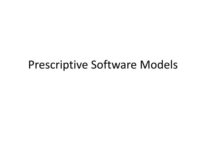 prescriptive software models