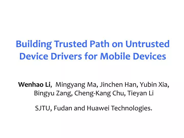 building trusted path on untrusted device drivers for m obile devices