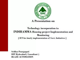 Sridhar Ponugupati IIIT Hyderabad ( Consultant ) BLAZE AUTOMATION