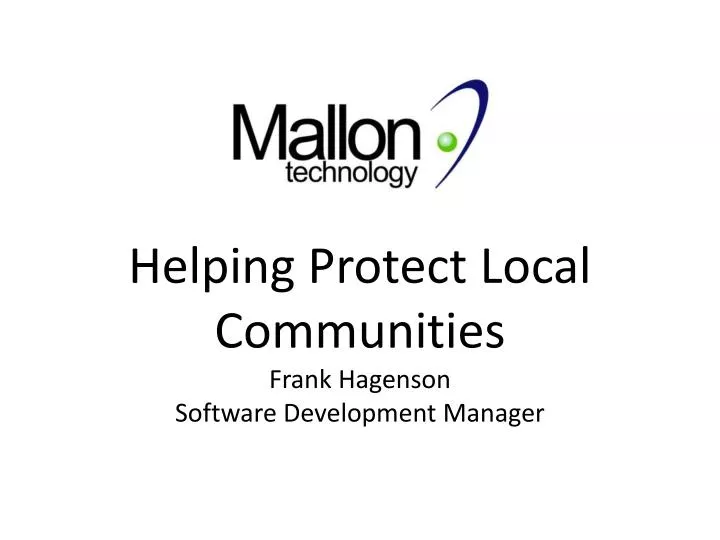 helping protect local communities frank hagenson software development manager
