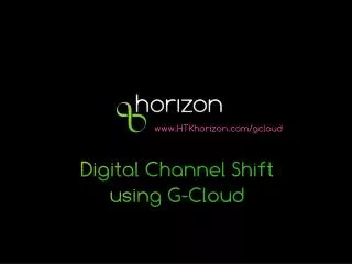 Digital Channel Shift using G-Cloud