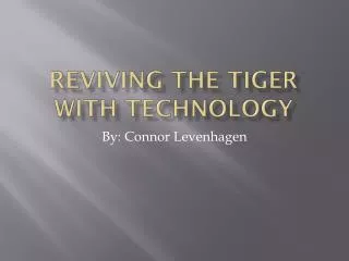 Reviving the tiger with technology