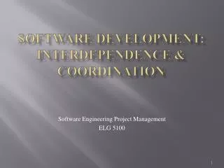 Software Development: Interdependence &amp; Coordination