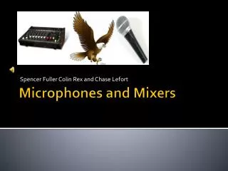 Microphones and Mixers