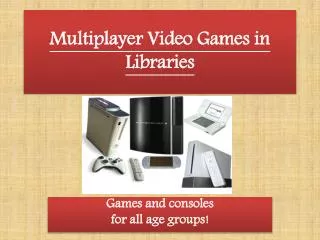Multiplayer Video Games in Libraries