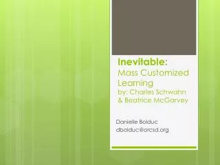 Inevitable: Mass Customized Learning by: Charles Schwahn &amp; Beatrice McGarvey