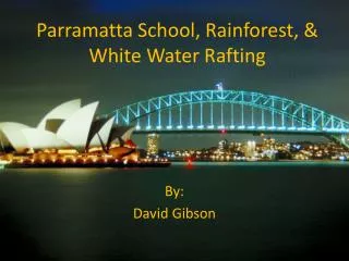 Parramatta School, Rainforest, &amp; White Water Rafting