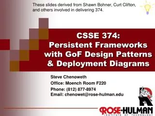 CSSE 374 : Persistent Frameworks with GoF Design Patterns &amp; Deployment Diagrams