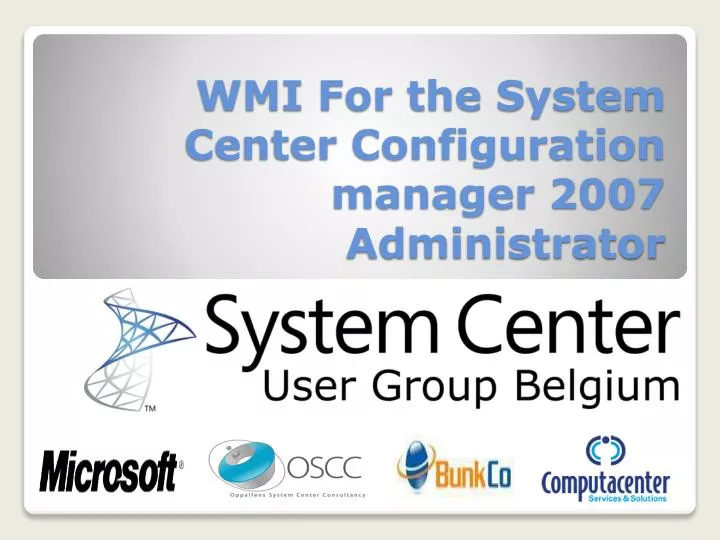 wmi for the system center configuration manager 2007 administrator