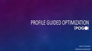 Profile Guided Optimization ( )