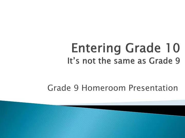 entering grade 10 it s not the same as grade 9