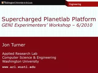 Supercharged Planetlab Platform GENI Experimenters’ Workshop – 6/2010