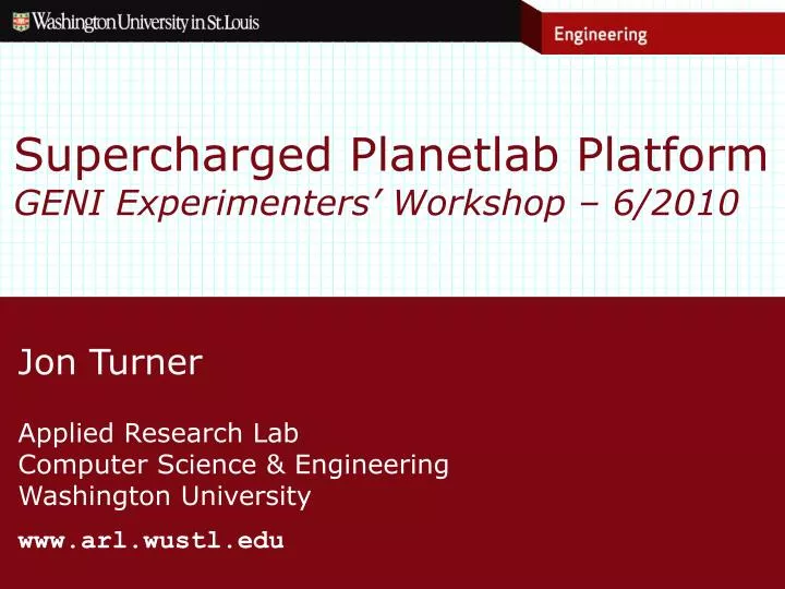supercharged planetlab platform geni experimenters workshop 6 2010