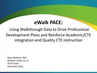 eWalk PACE: Using Walkthrough Data to Drive Professional Development Plans and Reinforce Academic/CTE integration and Q