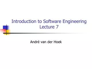 Introduction to Software Engineering Lecture 7