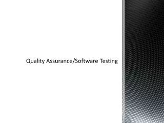 Quality Assurance/Software Testing