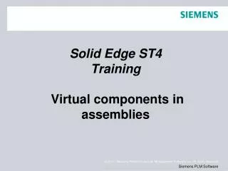 Solid Edge ST4 Training Virtual components in assemblies