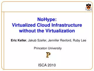 NoHype : Virtualized Cloud Infrastructure without the Virtualization