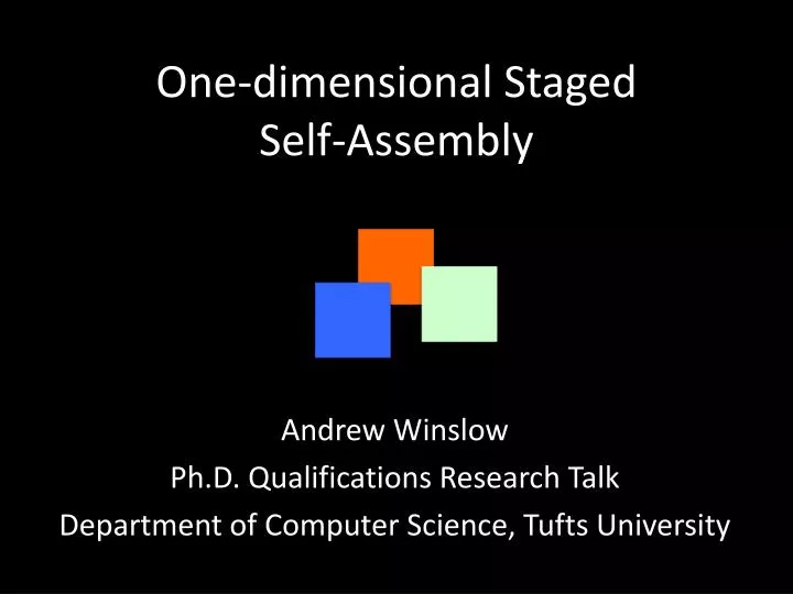 one dimensional staged self assembly