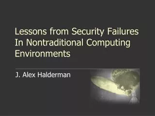 Lessons from Security Failures In Nontraditional Computing Environments