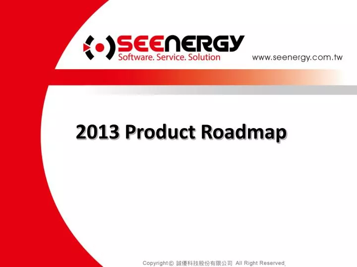 2013 p roduct roadmap