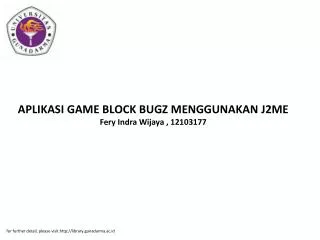 APLIKASI GAME BLOCK BUGZ MENGGUNAKAN J2ME Fery Indra Wijaya , 12103177