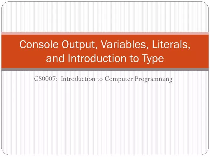 console output variables literals and introduction to type