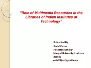 “Role of Multimedia Resources in the Libraries of Indian Institutes of Technology”